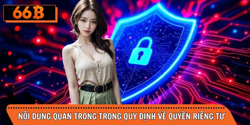 Nội dung quan trọng trong quy định về quyền riêng tư sân cược