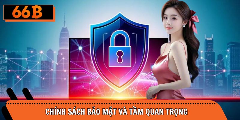 Tầm quan trọng của quy định về bảo mật tại nền tảng