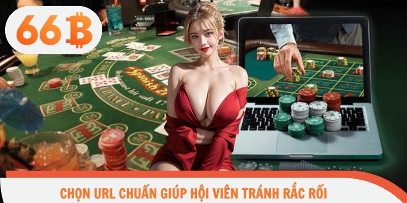 Chọn URL chuẩn giúp hội viên tránh rắc rối