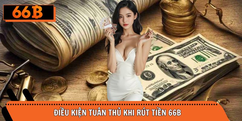 Điều kiện thành viên cần nắm khi rút thưởng tại nhà cái