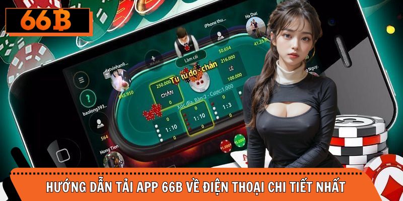 Hướng dẫn cách tải app 66B siêu tốc, thành công ngay