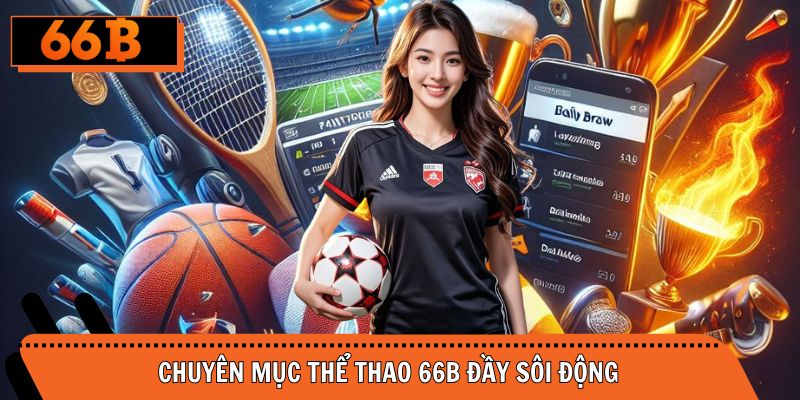 Sơ lược sảnh thể thao 66B đầy sôi động