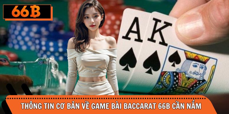 Thông tin quan trong về Baccarat game hội viên cần nắm